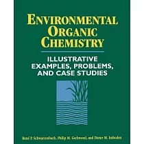 Environmental Organic Chemistry： Illustrative Examples， Problems， and Case Studies