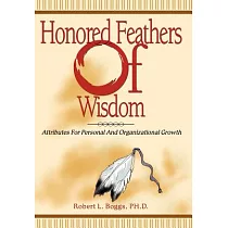 Honored Feathers of Wisdom： Attributes for Personal and Organizational Growth