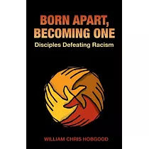 Born Apart， Becoming One： Disciples Defeating Racism