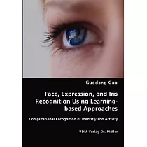 Face， Expression， and Iris Recognition Using Learning─based Approaches