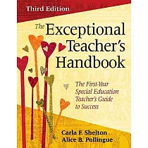 The Exceptional Teacher’s Handbook： The First─Year Special Education Teacher’s Guide to Success
