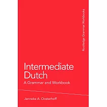 Intermediate Dutch： A Grammar and Workbook