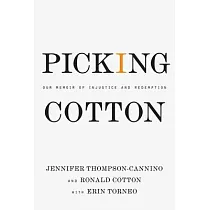 Picking Cotton： Our Memoir of Injustice and Redemption