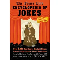 The Friars Club Encyclopedia of Jokes： Over 2，000 One─liners， Straight Lines， Stories， Gags， Roasts， Ribs， and Put─Downs