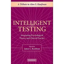 Intelligent Testing： Integrating Psychological Theory and Clinical Practice