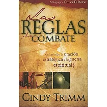 Las Reglas de Combate： El Arte de la Oracion Estrategica y la Guerra Espiritual = Rules of Engagement