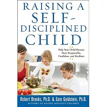 Raising a Self─Disciplined Child： Help Your Child Become More Responsible， Confident， and Resilient