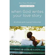 When God Writes Your Love Story： The Ultimate Guide to Guy/Girl Relationships