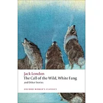 The Call of the Wild， White Fang， and Other Stories