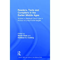 Readers， Texts and Compilers in the Earlier Middle Ages： Studies in Medieval Canon Law in Honour of Linda Fowler─Magerl