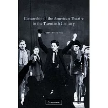 Censorship of the American Theatre in the Twentieth Century