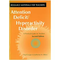 Attention Deficit/Hyperactivity Disorder： A Practical Guide for Teachers