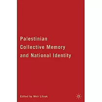 Palestinian Collective Memory and National Identity