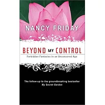 Beyond My Control： Forbidden Fantasies in an Uncensored Age