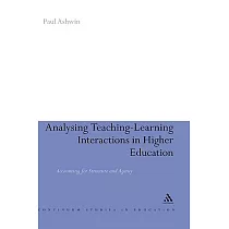 Analysing Teaching─Learning Interactions in Higher Education： Accounting for Structure and Agency