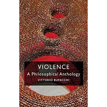 Violence： A Philosophical Anthology