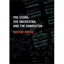 The Score， the Orchestra， and the Conductor