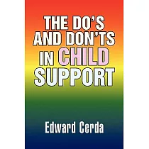 The Do’s and Don’ts in Child Support
