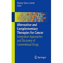 Alternative and Complementary Therapies for Cancer： Integrative Approaches and Discovery of Conventional Drugs