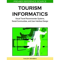 Tourism Informatics： Visual Travel Recommender Systems， Social Communities， and User Interface Design