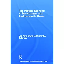 The Political Economy of Development and Environment in Korea