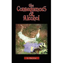 The Consequences of Alcohol