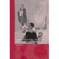 Chinese Identities， Ethnicity and Cosmopolitanism