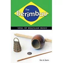 The Berimbau： Soul of Brazilian Music