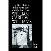 The Revolution in the Visual Arts and the Poetry of William Carlos Williams