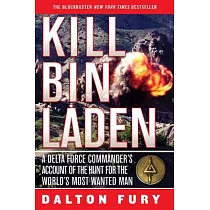 Kill Bin Laden： A Delta Force Commander’s Account of the Hunt for the World’s Most Wanted Man