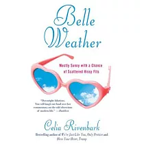 Belle Weather： Mostly Sunny With a Chance of Scattered Hissy Fits