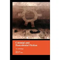 Colonial and Postcolonial Fiction in English： An Anthology