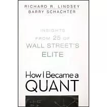 How I Became a Quant： Insights from 25 of Wall Street’s Elite