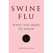 Swine Flu 2009： What You Need to Know