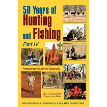 50 Years of Hunting and Fishing， Part IV： Awesome Action in Australia