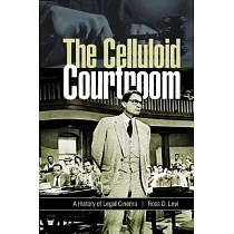 The Celluloid Courtroom： A History Of Legal Cinema