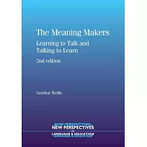 The Meaning Makers： Learning to Talk and Talking to Learn