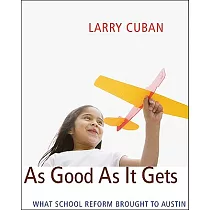 As Good as It Gets： What School Reform Brought to Austin
