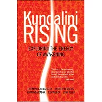 Kundalini Rising： Exploring the Energy of Awakening