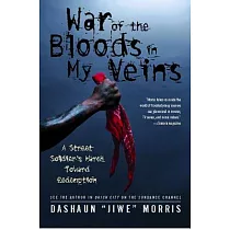 War of the Bloods in My Veins： A Street Soldier’s March Toward Redemption