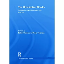 The Creolization Reader： Studies in Mixed Identities and Cultures
