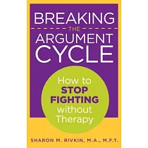 Breaking the Argument Cycle： How to Stop Fighting Without Therapy