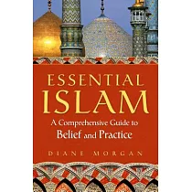 Essential Islam： A Comprehensive Guide to Belief and Practice
