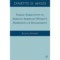 Female Subjectivity in African American Women’s Narratives of Enslavement： Beyond Borders