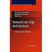 Network─on─Chip Architectures： A Holistic Design Exploration