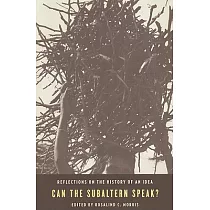 Can the Subaltern Speak?： Reflections on the History of an Idea
