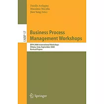 Business Process Management Workshops： BPM 2008 International Workshops， Milano， Italy， September 1─4， 2008， Revised Papers