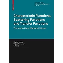 Characteristic Functions， Scattering Functions and Transfer Functions： The Moshe Livsic Memorial Volume