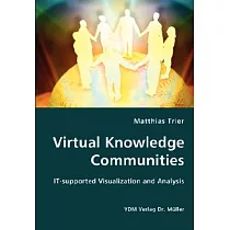 Virtual Knowledge Communities： It─ Supported Visualization and Analysis