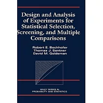 Design and Analysis of Experiments for Statistical Selection， Screening， and Multiple Comparisons